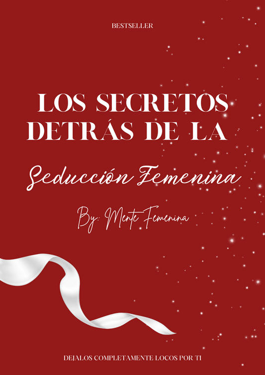 Los secretos detrás de la seducción femenina